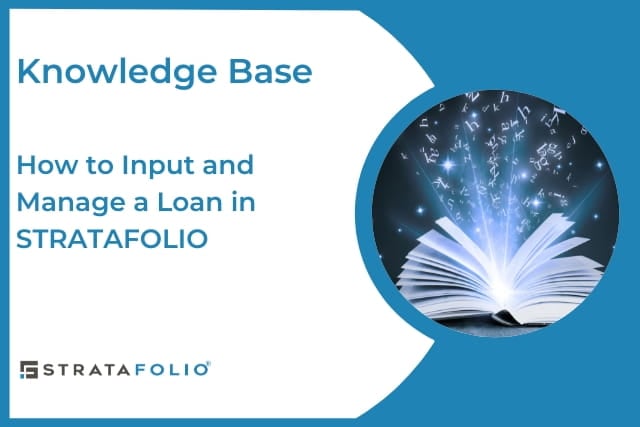 How to Input and Manage a Loan in STRATAFOLIO-kb