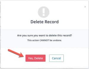 Clicking the Yes, Delete button will permanently delete the record