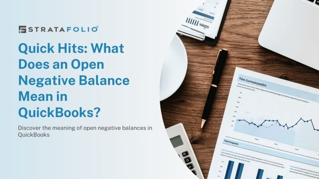 Quick Hits: What Does an Open Negative Balance Mean in QuickBooks?